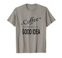 Ladda upp bild till gallerivisning, Funny shirts V-neck Tank top Hoodie sweatshirt usa uk au ca gifts for Coffee Is Always A Good Idea T-Shirt 1516074