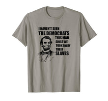 Ladda upp bild till gallerivisning, Funny shirts V-neck Tank top Hoodie sweatshirt usa uk au ca gifts for Abe Lincoln: I Haven't Seen Democrats This Mad T-Shirt 2413224