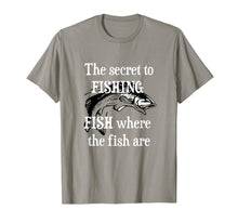 Ladda upp bild till gallerivisning, The Secret to FISHING - FISH where the fish are Gift T-Shirt 977421