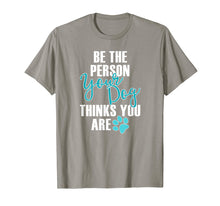 Ladda upp bild till gallerivisning, Funny shirts V-neck Tank top Hoodie sweatshirt usa uk au ca gifts for Be the Person Your Dog Thinks You Are Dog T Shirts 2606592