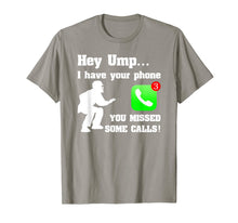 Ladda upp bild till gallerivisning, Funny shirts V-neck Tank top Hoodie sweatshirt usa uk au ca gifts for HEY UMP - i have your phone you missed some calls SOFTBALL 4114689