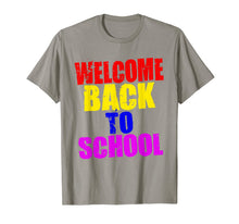 Ladda upp bild till gallerivisning, Welcome Back to School T Shirt - Tee for Teachers & Students 1776107