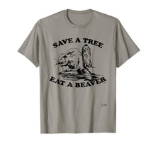 Ladda upp bild till gallerivisning, Save A Tree Eat A Beaver T-Shirt 908701