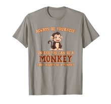 Ladda upp bild till gallerivisning, Funny shirts V-neck Tank top Hoodie sweatshirt usa uk au ca gifts for Always Be Yourself Unless You Can Be A Monkey T-Shirt Gift 401761
