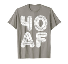 Ladda upp bild till gallerivisning, Funny shirts V-neck Tank top Hoodie sweatshirt usa uk au ca gifts for 40 AF T-Shirt 40th Birthday Gift Shirt 868224