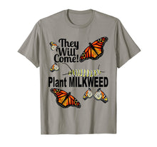Ladda upp bild till gallerivisning, Funny shirts V-neck Tank top Hoodie sweatshirt usa uk au ca gifts for Monarch Butterfly -They Will Come Plant Milkweed 1567102