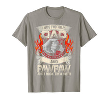 Ladda upp bild till gallerivisning, I Have Two Titles Dad & Paw Paw Father Grandpa Gift T-Shirt 131806