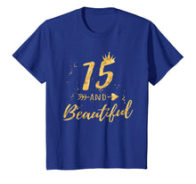 Ladda upp bild till gallerivisning, Funny shirts V-neck Tank top Hoodie sweatshirt usa uk au ca gifts for 15th Birthday Shirt for Teen Girl - 15 and Beautiful Gifts 542339