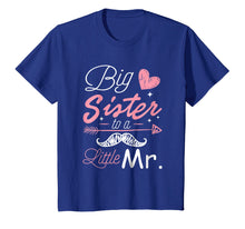Ladda upp bild till gallerivisning, Funny shirts V-neck Tank top Hoodie sweatshirt usa uk au ca gifts for Big Sister To A Little Mister T-shirt 201098
