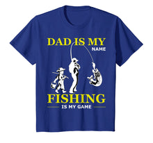 Ladda upp bild till gallerivisning, Funny shirts V-neck Tank top Hoodie sweatshirt usa uk au ca gifts for Dad Is My Name Fishing Is My Game T-shirt Father's Day Gifts 3899480