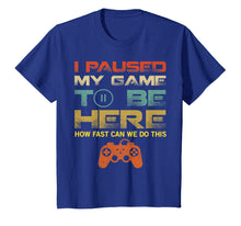 Ladda upp bild till gallerivisning, Funny shirts V-neck Tank top Hoodie sweatshirt usa uk au ca gifts for I Paused My Game To Be Here T-Shirt Retro Video Games Gift 2054287