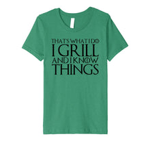 Ladda upp bild till gallerivisning, THAT'S WHAT I DO I GRILL AND I KNOW THINGS T-Shirt 305644