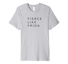 Ladda upp bild till gallerivisning, Funny shirts V-neck Tank top Hoodie sweatshirt usa uk au ca gifts for Fierce Like Frida T-Shirt Minimalist Graphic Tee 2603515