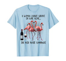 Ladda upp bild till gallerivisning, A Woman Cannot Survive On Wine Alone She Also Need Flamingos TShirt376942
