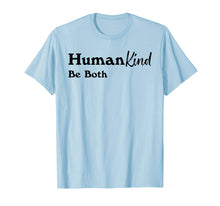 Ladda upp bild till gallerivisning, Funny shirts V-neck Tank top Hoodie sweatshirt usa uk au ca gifts for Humankind Be Both Shirt, Human Kind Tshirt, Kindness 2202643