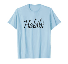 Ladda upp bild till gallerivisning, Funny shirts V-neck Tank top Hoodie sweatshirt usa uk au ca gifts for Habibi t-shirt,gift for lovers,arabic love