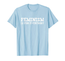Ladda upp bild till gallerivisning, Funny shirts V-neck Tank top Hoodie sweatshirt usa uk au ca gifts for Feminism is for Everybody t-shirt feminist shirt 4136325