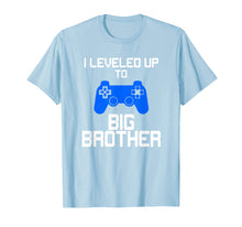 Ladda upp bild till gallerivisning, Funny shirts V-neck Tank top Hoodie sweatshirt usa uk au ca gifts for I leveled up to Big Brother funny gaming gamer t-shirt 1551115