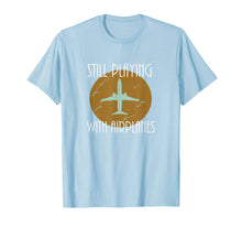 Ladda upp bild till gallerivisning, Funny shirts V-neck Tank top Hoodie sweatshirt usa uk au ca gifts for Still Playing With Airplanes - Gift For Rc Airplane Pilot T-Shirt 3372819
