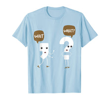 Ladda upp bild till gallerivisning, Funny shirts V-neck Tank top Hoodie sweatshirt usa uk au ca gifts for Wait What Tshirt English Grammar Punctuation Tee 2129890