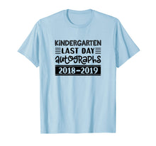Ladda upp bild till gallerivisning, Funny shirts V-neck Tank top Hoodie sweatshirt usa uk au ca gifts for Last Day Autograph Shirt School Kindergarten Student Tshirt 309006