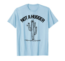 Ladda upp bild till gallerivisning, Not A Hugger Shirt Funny Vintage Cactus Sarcastic Tee T-Shirt 305585