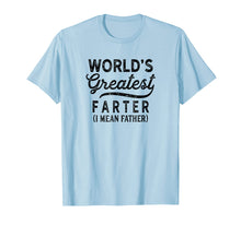 Ladda upp bild till gallerivisning, Funny shirts V-neck Tank top Hoodie sweatshirt usa uk au ca gifts for Worlds Greatest Farter I Mean Father Shirt Birthday For Men 1436734