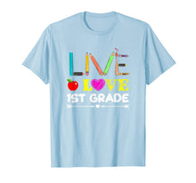 Ladda upp bild till gallerivisning, Live Love First Grade Pencil Back To School T-Shirt Gifts 1532984