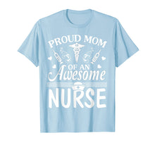 Ladda upp bild till gallerivisning, Funny shirts V-neck Tank top Hoodie sweatshirt usa uk au ca gifts for Proud Mom Of An Awesome Nurse Happy Nurse Week Day Shirt 2033657