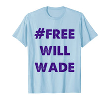 Ladda upp bild till gallerivisning, Funny shirts V-neck Tank top Hoodie sweatshirt usa uk au ca gifts for free will wade shirt for fans 4010547