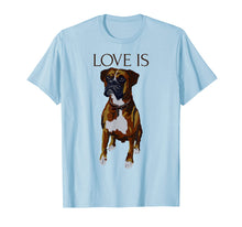 Ladda upp bild till gallerivisning, Funny shirts V-neck Tank top Hoodie sweatshirt usa uk au ca gifts for Boxer T-shirt Love Is Cute Boxer Dog Mom Dad Gifts 546854