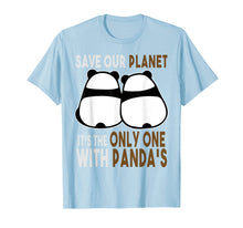 Ladda upp bild till gallerivisning, Funny shirts V-neck Tank top Hoodie sweatshirt usa uk au ca gifts for Earth-Day Shirt Planet Gift Idea Save Our Planet With Panda 3098531