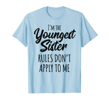 Ladda upp bild till gallerivisning, Funny shirts V-neck Tank top Hoodie sweatshirt usa uk au ca gifts for Youngest Sister Shirt Rules Don't Apply To Me Sibling Tshirt 687820