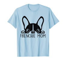 Ladda upp bild till gallerivisning, Funny shirts V-neck Tank top Hoodie sweatshirt usa uk au ca gifts for Frenchie Mom T-Shirt French Bulldog Mom Mother's Day Gift 220745