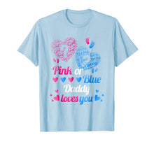 Ladda upp bild till gallerivisning, Gender Reveal | Pink or Blue Daddy Loves You T-shirt For Dad 223635