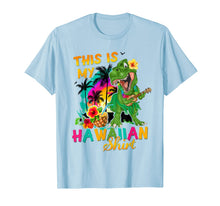 Ladda upp bild till gallerivisning, Funny This Is My Hawaiian Shirt Dinosaur T Rex Summer Gift 63170