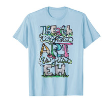 Ladda upp bild till gallerivisning, The earth without art is just eh shirt earth day t-shirt 608144