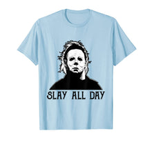 Ladda upp bild till gallerivisning, Michael-Myers-Slay-All-Day-Halloween Horror Funny Graphic T-Shirt 300378