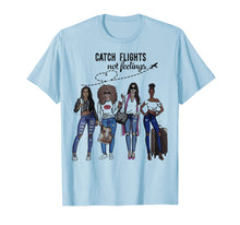 Ladda upp bild till gallerivisning, Catch Flights Not Feelings Summer T-Shirt Funny Gifts Shirt 149616