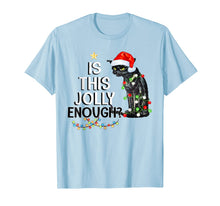 Ladda upp bild till gallerivisning, Black Cat Is This Jolly Enough Christmas Funny Gifts T-Shirt 553925