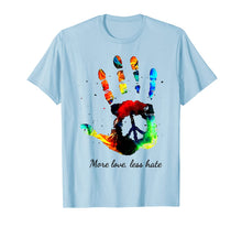 Ladda upp bild till gallerivisning, More Love Less Hate Hand Print Color Hippie Peace Gift T-Shirt 104268