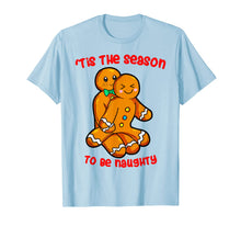 Ladda upp bild till gallerivisning, Funny shirts V-neck Tank top Hoodie sweatshirt usa uk au ca gifts for Tis The Season Christmas Gingerbread Couple Naughty Xmas T-Shirt 250425