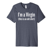 Ladda upp bild till gallerivisning, Funny shirts V-neck Tank top Hoodie sweatshirt usa uk au ca gifts for Premium I am a virgin Funny T-shirt 4014870
