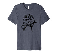 Ladda upp bild till gallerivisning, Funny shirts V-neck Tank top Hoodie sweatshirt usa uk au ca gifts for All You Need is Greyhound Dog Lover Gift J000190 737615