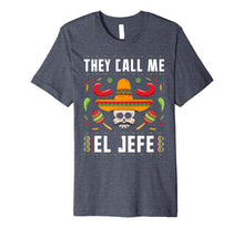 Ladda upp bild till gallerivisning, They Call Me El Jefe Fiesta Mexican T-Shirt Cinco De Mayo