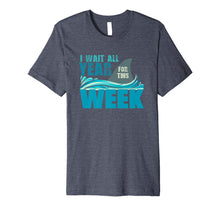 Ladda upp bild till gallerivisning, I Wait All Year For This Week T-Shirt Funny Shark Tee 115954