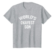 Ladda upp bild till gallerivisning, Funny shirts V-neck Tank top Hoodie sweatshirt usa uk au ca gifts for World's Okayest Son T-Shirt 1454662
