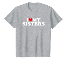 Ladda upp bild till gallerivisning, Funny shirts V-neck Tank top Hoodie sweatshirt usa uk au ca gifts for I Love My Sisters T-Shirt 2825056