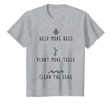 Ladda upp bild till gallerivisning, Funny shirts V-neck Tank top Hoodie sweatshirt usa uk au ca gifts for Help More Bees Plant More Tree Clean The Seas Tshirt Gifts 816327