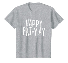 Ladda upp bild till gallerivisning, Funny shirts V-neck Tank top Hoodie sweatshirt usa uk au ca gifts for Happy Fri-Yay T Shirt Friday Lovers Fun Teacher Gifts 892101